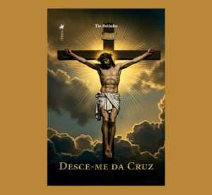 Desce-me da Cruz
