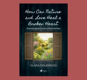 How Can Nature and Love Heal a Broken Heart