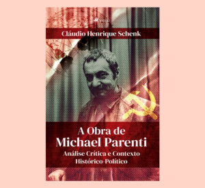 A Obra de Michael Parenti: Análise Crítica e Contexto Histórico-político