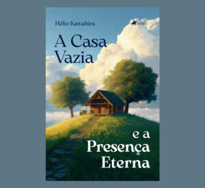A Casa Vazia e a Presença Eterna