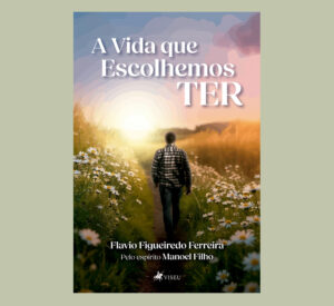 A vida que escolhemos ter