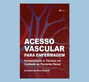 Acesso Vascular para enfermagem: Humanização e Técnica no Cuidado ao Paciente Renal