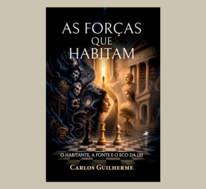 As Forças que Habitam: O habitante, a fonte e o eco da lei