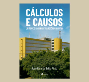 Cálculos e causos: Um pouco da Minha Trajetória na UFBA