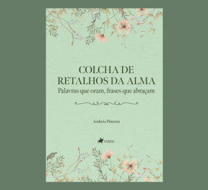 Colcha de Retalhos da Alma: Palavras que oram, frases que abraçam