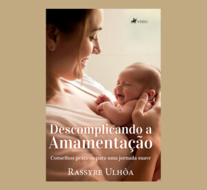 Descomplicando a Amamentação