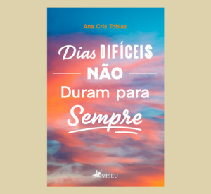 Dias difíceis não duram para sempre