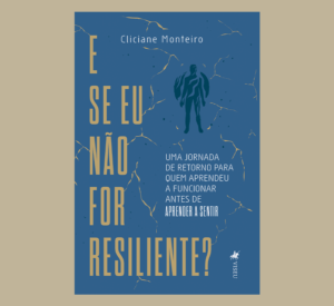 E se eu não for resiliente?