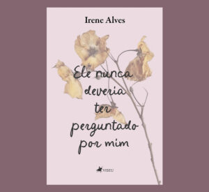 Ele nunca deveria ter perguntado por mim