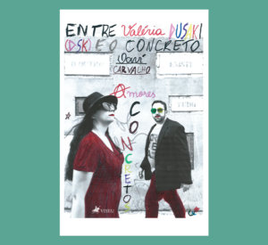 Entre Valéria Dusaki e o Concreto: Estórias de Amores-Concretos