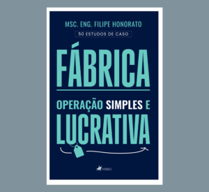 Fábrica: Operação simples e lucrativa