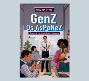 GenZ: Os AsPoNeZ: O Ruído de Comunicação na Mensagem