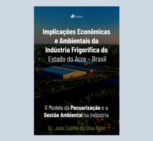 Implicações Econômicas e Ambientais da Indústria Frigorífica do Estado do Acre-Brasil