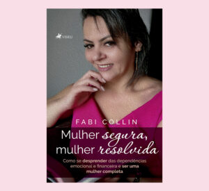 Mulher segura, mulher resolvida