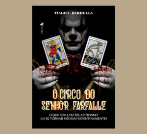 O Circo do Senhor Farfalle: O que seria do seu ceticismo ao se tornar médium repentinamente?