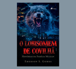 O Lobisomem de Covilhã: Histórias da Família Mclean