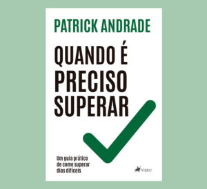 Quando é preciso superar: Um guia prático de como superar dias difíceis