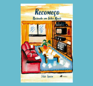 Recomeço: Baseado em Fatos Reais