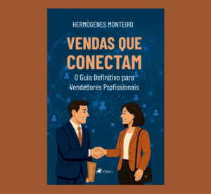 Vendas que Conectam: O Guia Definitivo para Vendedores Profissionais