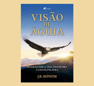 Visão de Águia: Destravando a vida financeira à luz da palavra