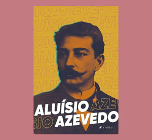 Aluísio Azevedo: obra completa