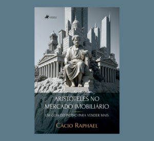 Aristóteles no Mercado Imobiliário: Um guia definitivo para vender mais