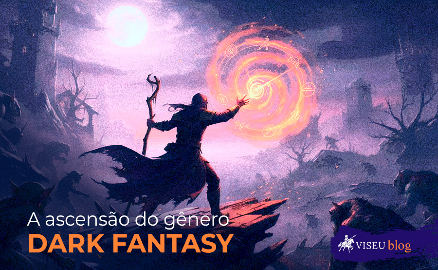 Dark Fantasy: O que É e Por Que o Gênero Está Dominando as Prateleiras Atualmente