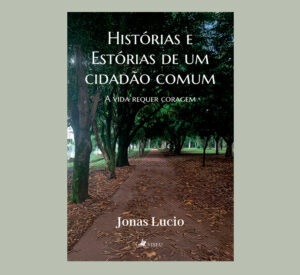 Historias e Estórias de um cidadão comum: A vida requer coragem