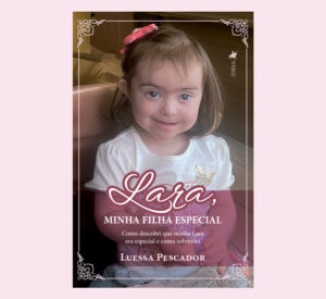 Lara, minha filha especial