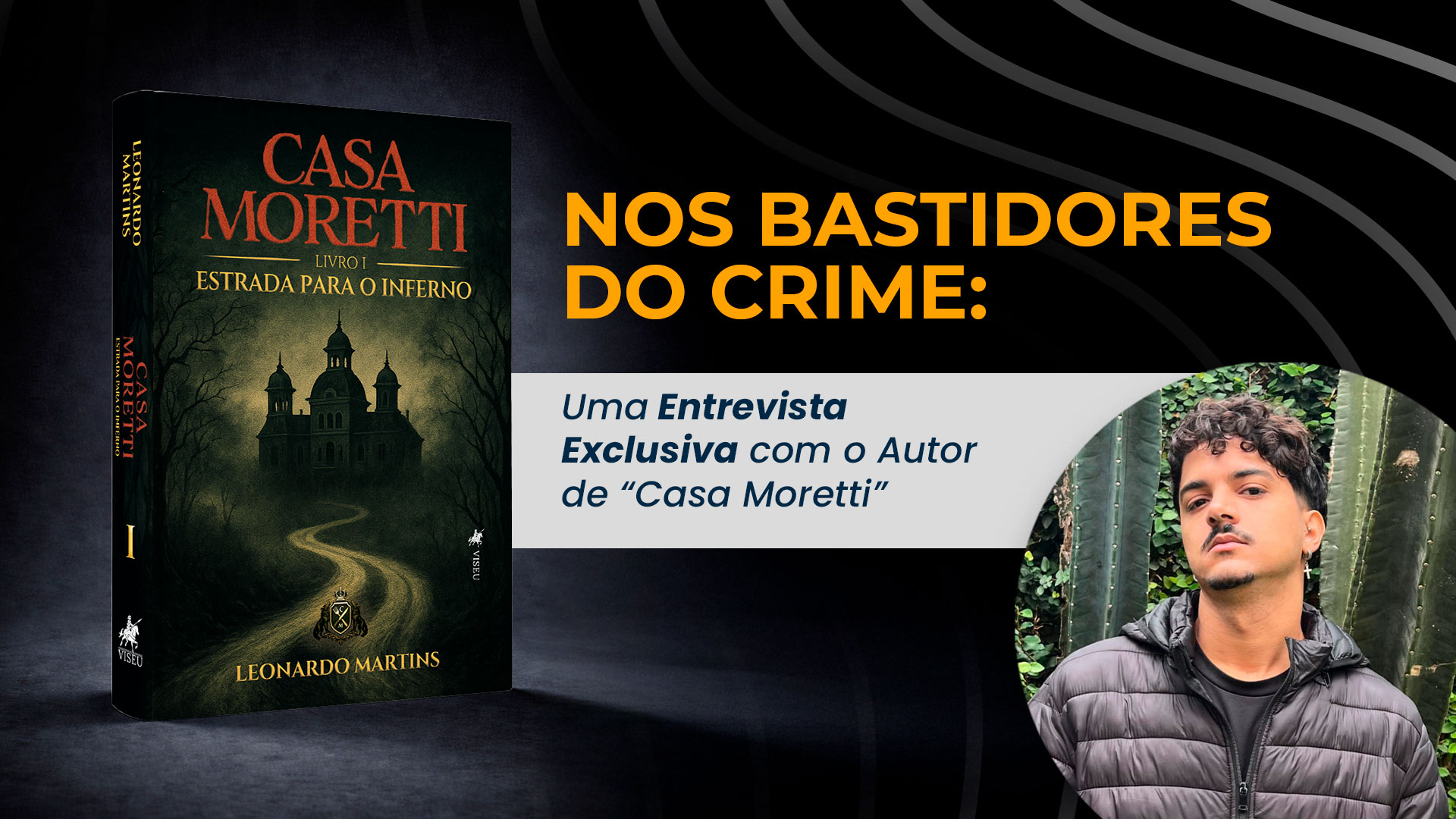Entrevista exclusiva com o autor de Casa Moretti