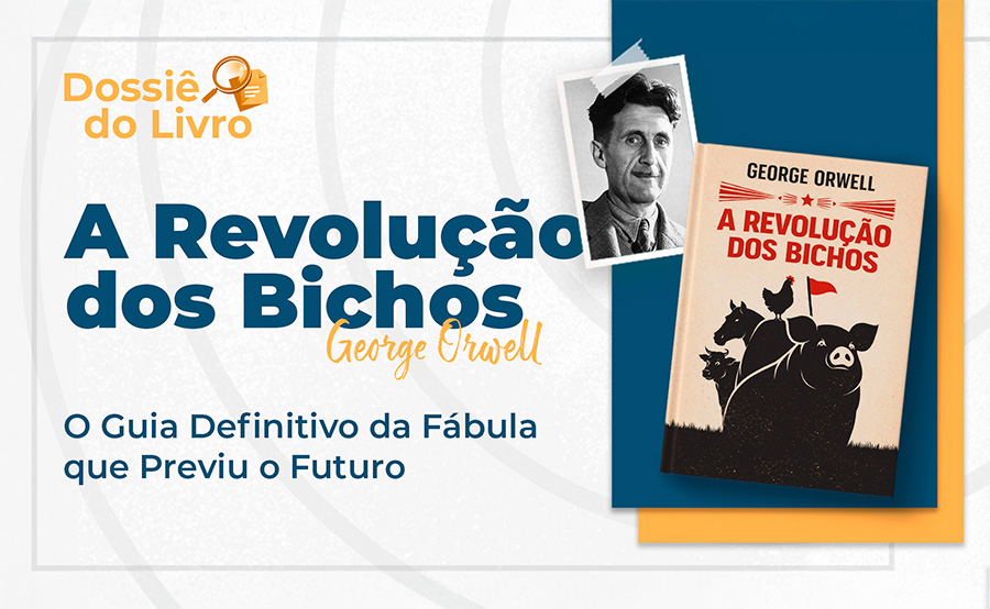A Revolução dos Bichos: O Guia Definitivo da Fábula que Previu o Futuro