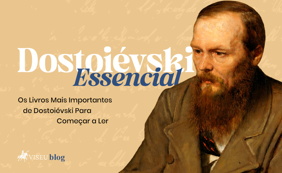 Os Livros Mais Importantes de Fiódor Dostoiévski Para Começar a Ler