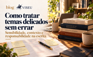 Como escrever sobre temas sensíveis com responsabilidade
