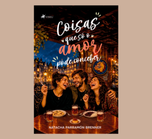 Coisas que só o amor pode conceber