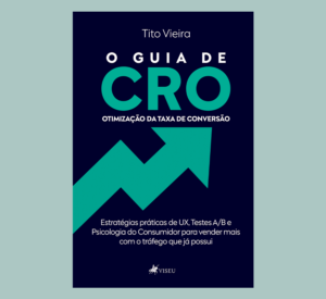 O guia de CRO: Otimização da taxa de conversão