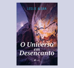 O Universo em Desencanto
